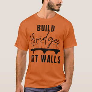 Camiseta Construir puentes no paredes 20