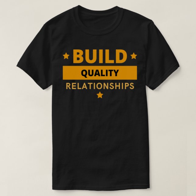 Camiseta Construir relaciones de calidad divertidas Quo mot (Diseño del anverso)