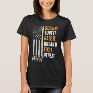 Camiseta Construir Tune It Race It Break It Fije It Repetir