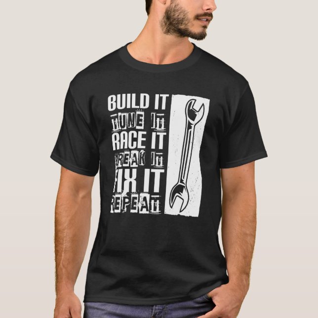 Camiseta Construir Tune It Race It Break It Fix It Car Mech (Anverso)