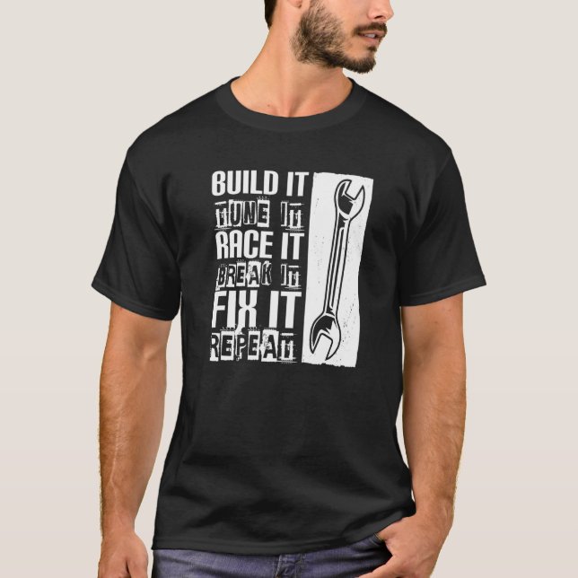 Camiseta Construir Tune It Race It Break It Fix It Car Mech (Anverso)