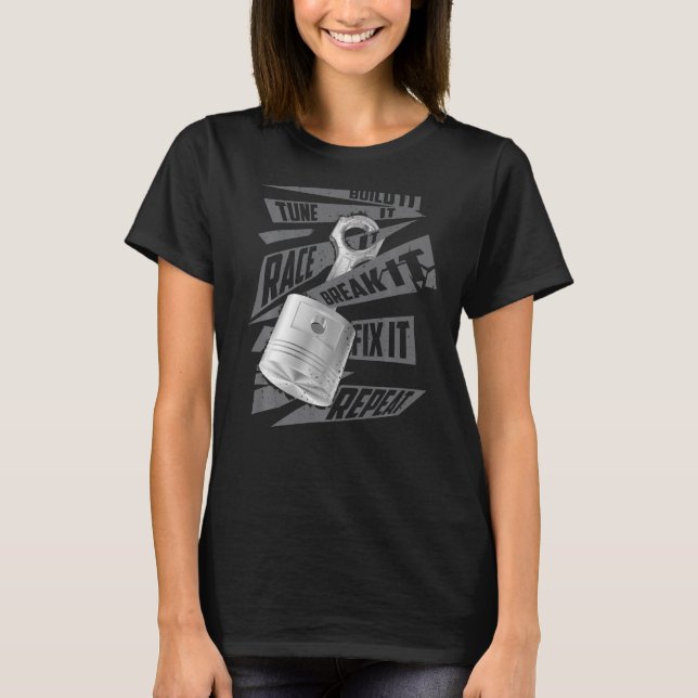 Camiseta Construir Tune It Race It Break It Fix It Repetir  (Anverso)