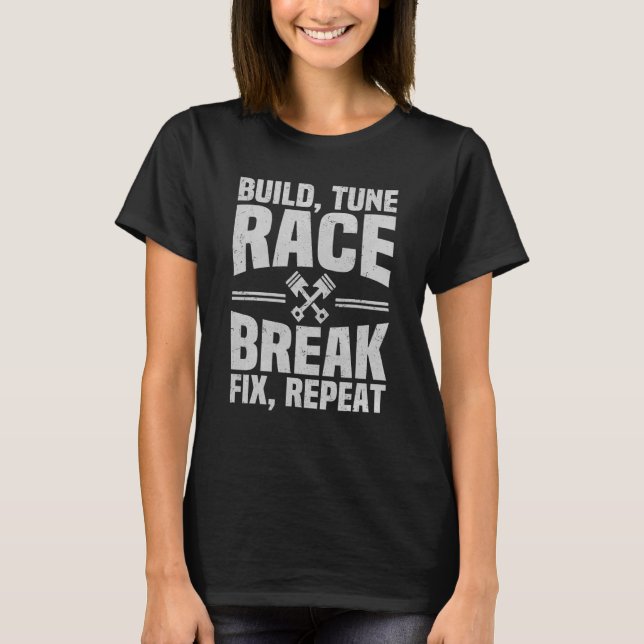 Camiseta Construir Tune Race Break Fix Repetir Carreras Car (Anverso)
