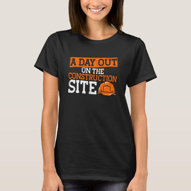 Camiseta Construir Un Día En El Sitio De Construcción (Anverso)