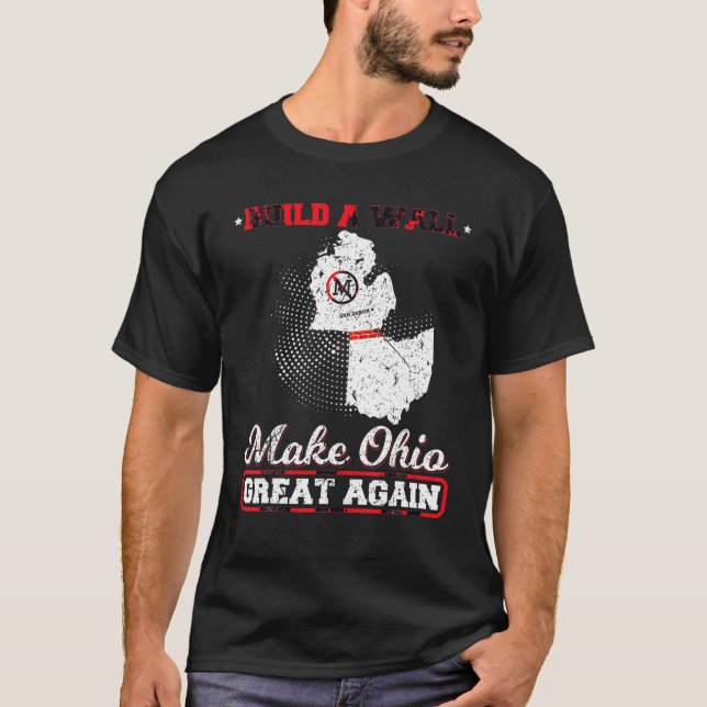 Camiseta Construir Un Muro Hace A Ohio Grande De Nuevo Grac (Anverso)