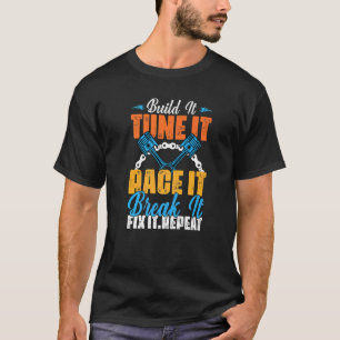 Camiseta Construir y sintonizar su carrera romperlo arreglá