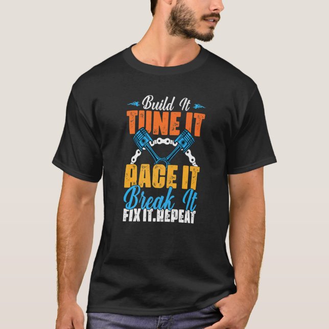 Camiseta Construir y sintonizar su carrera romperlo arreglá (Anverso)