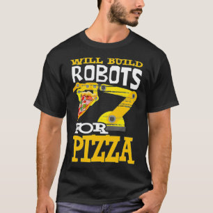 Camiseta Construirá Robots Para Pizza Robotics Robot