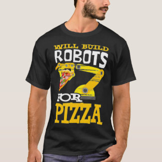 Camiseta Construirá Robots Para Pizza Robotics Robot