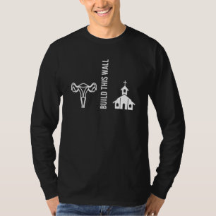 Camiseta Construye Este Muro Separado Iglesia Y R Reproduct