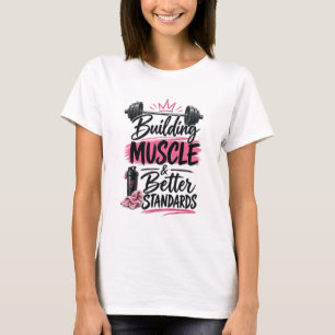 Camiseta Construyendo Músculo y Mejores Estándares Levantam