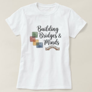 Camiseta Construyendo Puentes Y Mentes Inspirador