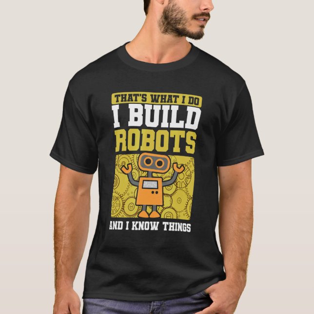 Camiseta Construyo Robots y conozco cosas robóticas de máqu (Anverso)