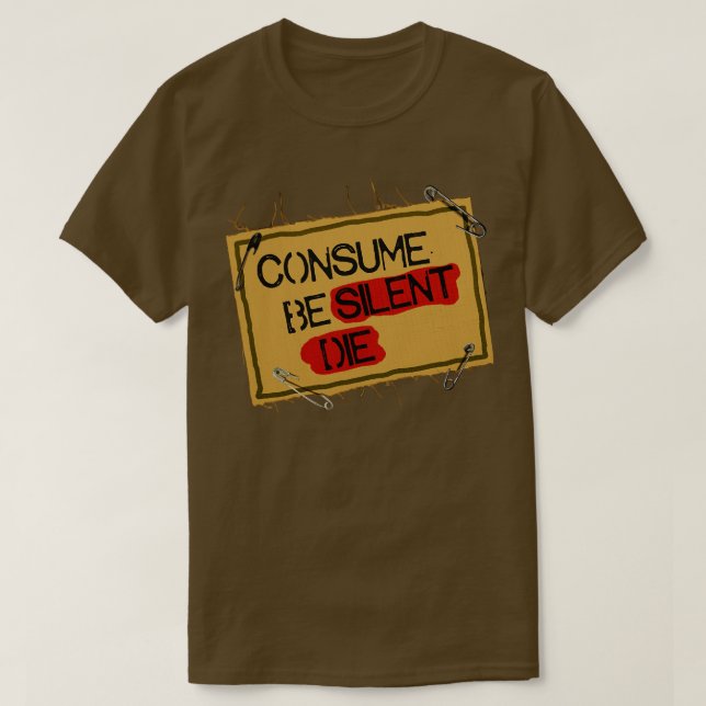 Camiseta Consumir ser silencioso morir (Diseño del anverso)