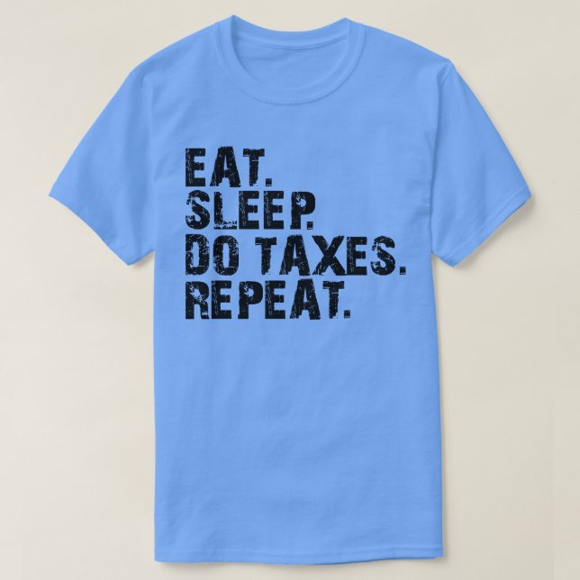 Camiseta Contable comiendo duerme Do impuestos repetir (Diseño del anverso)