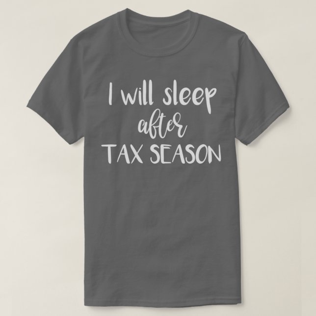 Camiseta Contable duerme después de temporada de impuestos (Diseño del anverso)