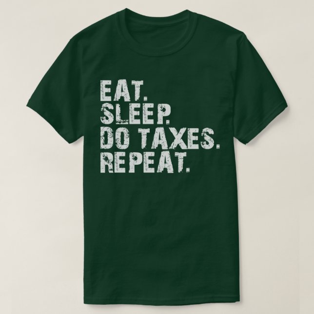 Camiseta Contable Eat Sleep Do Impuestos Repetir con (Diseño del anverso)