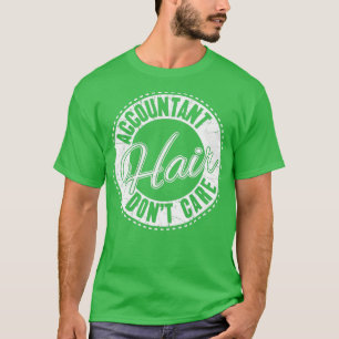 Camiseta Contable Hair Donx27t Care