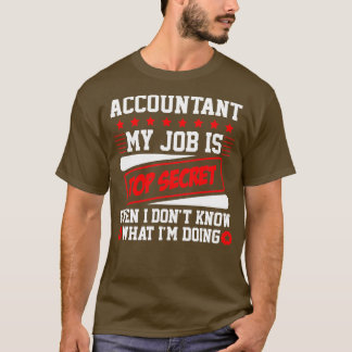 Camiseta Contable Mi Trabajo Es El Mayor Secreto Incluso Yo