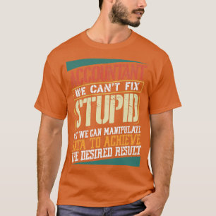 Camiseta Contable, podemos arreglar 27t estupideces contabl