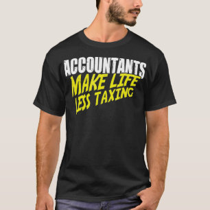 Camiseta Contables hacen que la vida sea menos gravosa temp