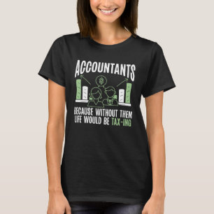 Camiseta Contables porque sin ellos la vida sería un impues