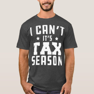 Camiseta Contador de impuestos no puedo su temporada de imp