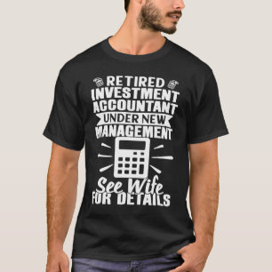 Camiseta Contador de Inversiones Retirado Véase Esposa Para