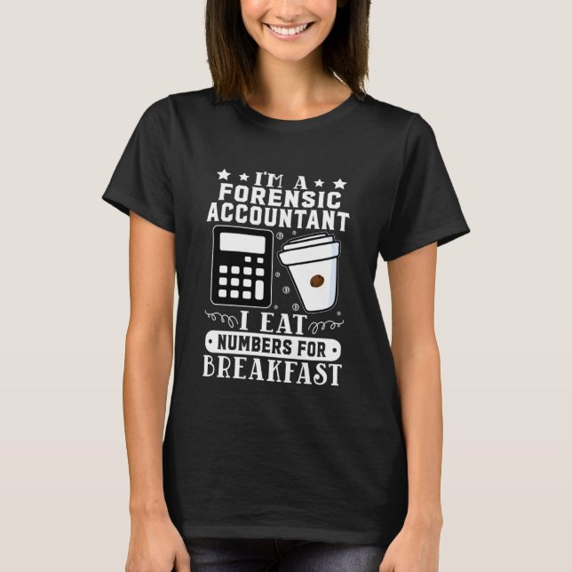 Camiseta Contador Forense Me Comí Números Para Desayunar (Anverso)