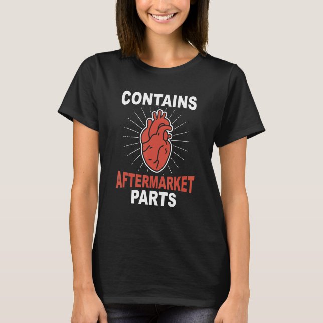 Camiseta Contains Aftermarket Parts  Cool Heart Attack Surv (Anverso)