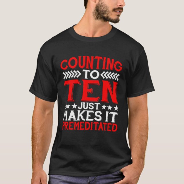 Camiseta Contando A Diez Hace Que Sea Premeditado (Anverso)