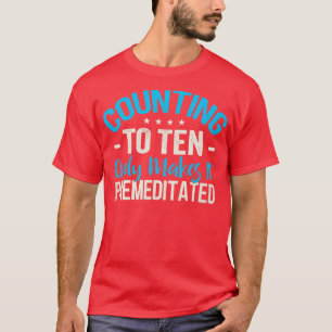 Camiseta Contando A Diez Sólo Lo Hace Premeditado