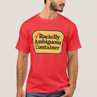 Camiseta Contenedor racialmente ambiguo