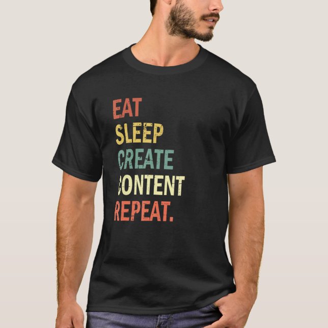 Camiseta Content Creator Eat Sleep Create Content Repeat (Anverso)