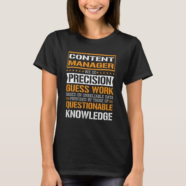 Camiseta Content Manager We Do Precision Guesswork (Anverso)