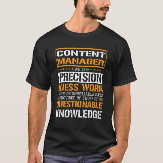 Camiseta Content Manager We Do Precision Guesswork