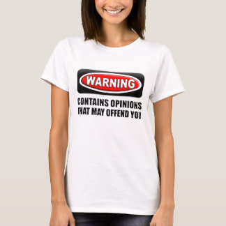 Camiseta Contiene opiniones que puede ofenderle