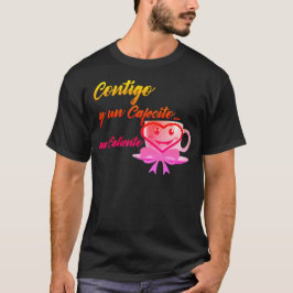 Camiseta Contigo y un Cafecito... me caliento