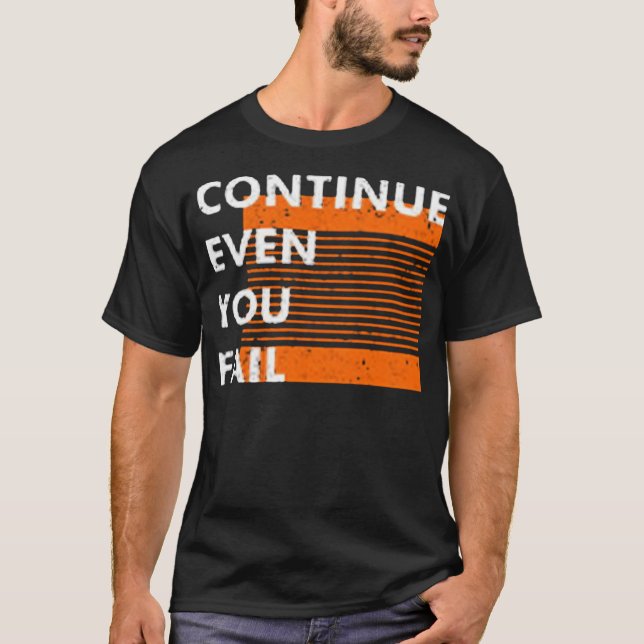 Camiseta Continuar incluso si falla (Anverso)