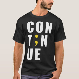 Camiseta Continuar Punto y coma Suicidio Conciencia de la S