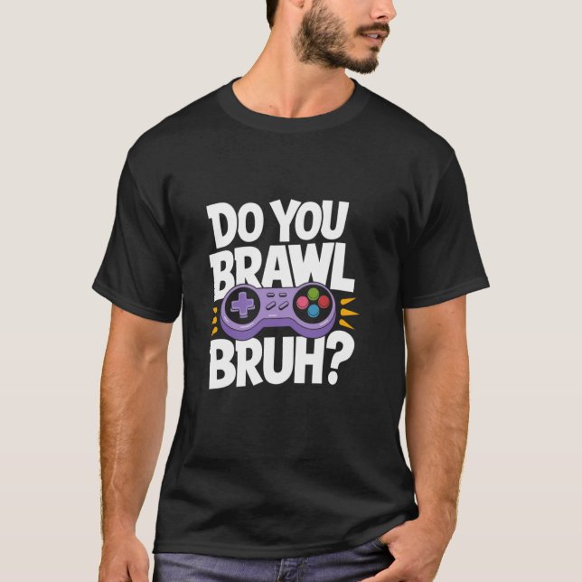Camiseta ¿Contra Bruh Gamer Gaming Fun? (Anverso)