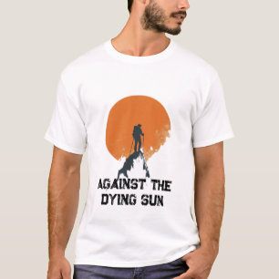 Camiseta Contra el sol moribundo, lijando con el pico del s