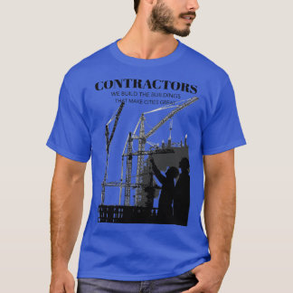 Camiseta Contratistas construimos los edificios que hacen l