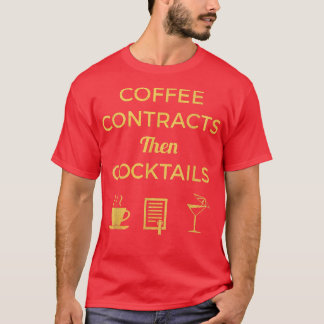 Camiseta Contratos de café y luego regalos de negocios de c