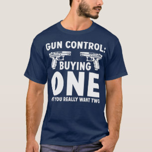 Camiseta Control De Armas Comprando Uno Pero Realmente Quie