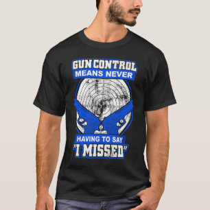 Camiseta Control de armas significa nunca tener que decir q