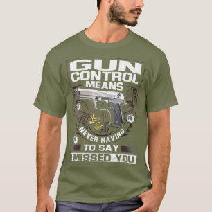 Camiseta Control de armas significa nunca tener que decir q