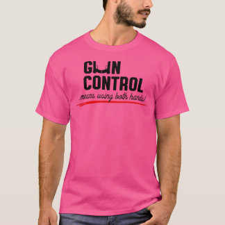 Camiseta Control de armas: significa utilizar ambas manos 1