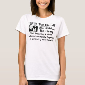 Camiseta ¿Control de armas? ¡Teoría de una víctima!