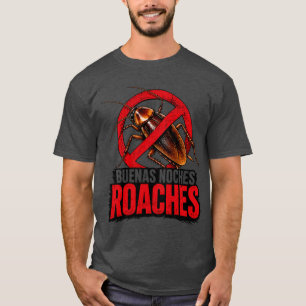 Camiseta Control de plagas divertido Buenas Noches Cucarach
